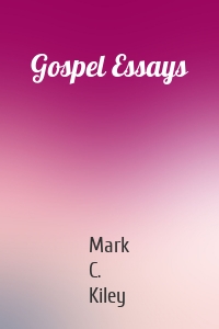 Gospel Essays