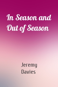 In Season and Out of Season