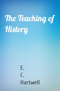 The Teaching of History