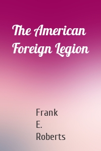 The American Foreign Legion