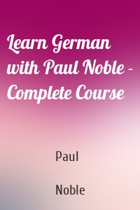 Learn German with Paul Noble - Complete Course