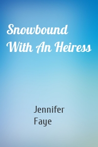 Snowbound With An Heiress