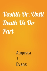 Vashti; Or, Until Death Us Do Part
