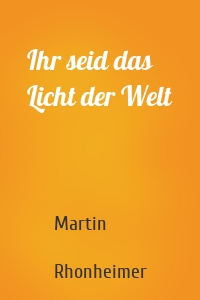 Ihr seid das Licht der Welt