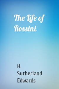The Life of Rossini