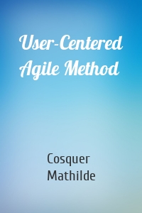 User-Centered Agile Method