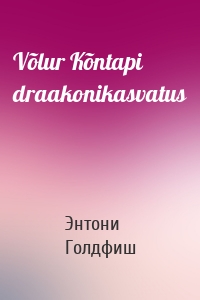 Võlur Kõntapi draakonikasvatus