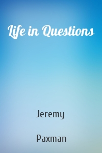 Life in Questions