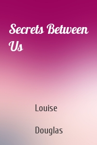 Secrets Between Us
