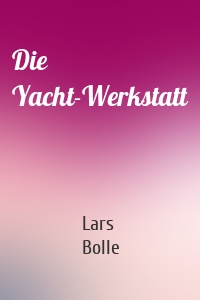 Die Yacht-Werkstatt