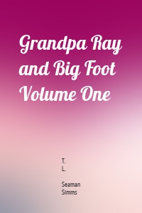 Grandpa Ray and Big Foot Volume One