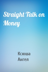 Straight Talk on Money