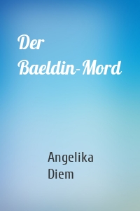 Der Baeldin-Mord