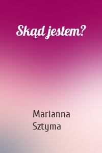 Skąd jestem?