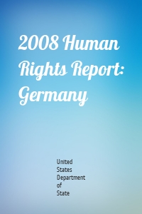 2008 Human Rights Report: Germany