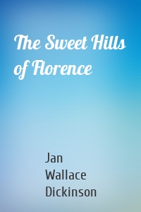 The Sweet Hills of Florence