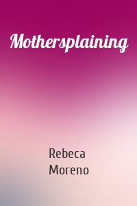 Mothersplaining