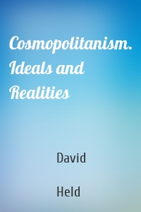 Cosmopolitanism. Ideals and Realities