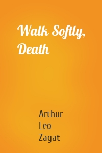 Walk Softly, Death