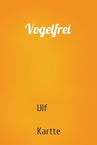 Vogelfrei