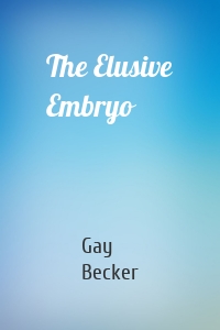 The Elusive Embryo