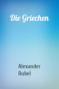 Die Griechen