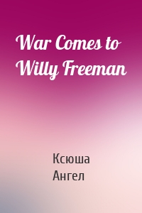 War Comes to Willy Freeman