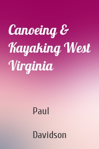Canoeing & Kayaking West Virginia