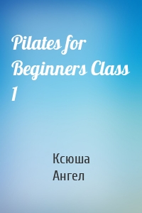 Pilates for Beginners Class 1