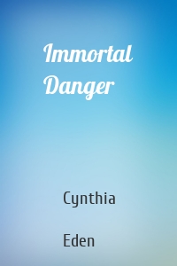 Immortal Danger