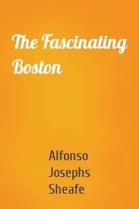 The Fascinating Boston