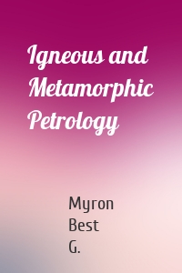 Igneous and Metamorphic Petrology