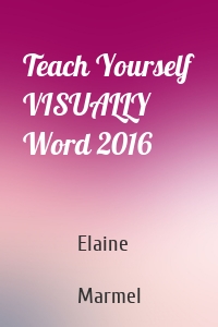 Teach Yourself VISUALLY Word 2016