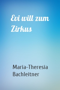 Evi will zum Zirkus