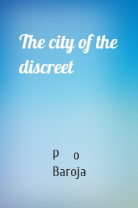 The city of the discreet