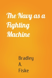 The Navy as a Fighting Machine