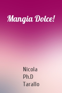 Mangia Dolce!