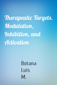 Therapeutic Targets. Modulation, Inhibition, and Activation