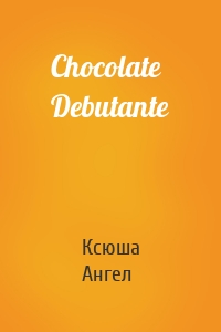 Chocolate Debutante