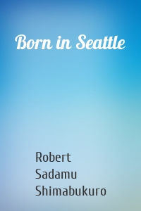 Born in Seattle