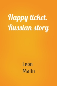 Happy ticket. Russian story