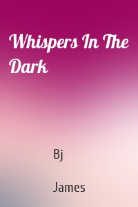Whispers In The Dark