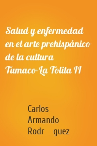 Salud y enfermedad en el arte prehispánico de la cultura Tumaco-La Tolita II