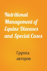 Nutritional Management of Equine Diseases and Special Cases