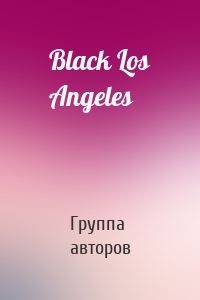 Black Los Angeles