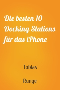 Die besten 10 Docking Stations für das iPhone