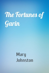 The Fortunes of Garin