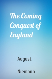 The Coming Conquest of England