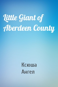 Little Giant of Aberdeen County