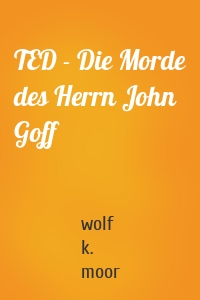 TED - Die Morde des Herrn John Goff